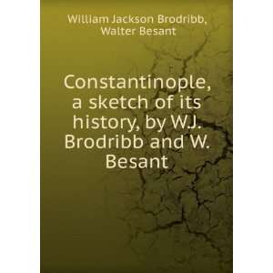   Brodribb and W. Besant Walter Besant William Jackson Brodribb Books