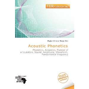   Acoustic Phonetics (9786136804170) Waylon Christian Terryn Books