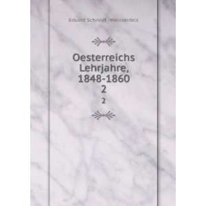   Lehrjahre, 1848 1860. 2 Eduard Schmidt  Weissenfels Books