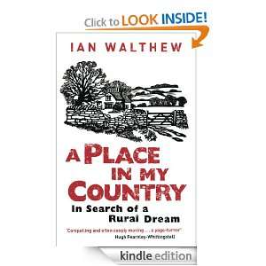 Place In My Country In Search Of The Rural Dream Ian Walthew 