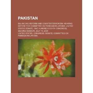  Pakistan balancing reform and counterterrorism hearing 