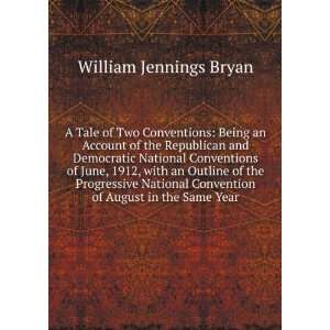   convention of August in the same year William Jennings Bryan Books