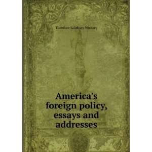   policy, essays and addresses Theodore Salisbury Woolsey Books