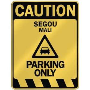   CAUTION SEGOU PARKING ONLY  PARKING SIGN MALI