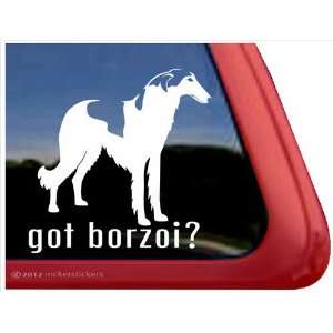  Got Borzoi? ~ Borzoi Vinyl Window Auto Decal Sticker 