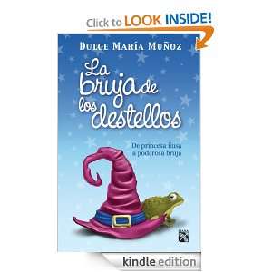 La bruja de los destellos (Spanish Edition) Dulce María Muñoz 