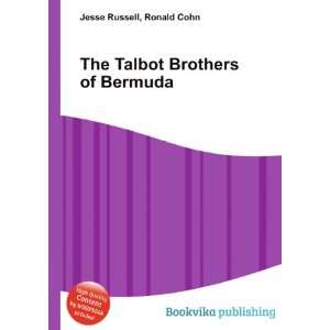  The Talbot Brothers of Bermuda Ronald Cohn Jesse Russell Books