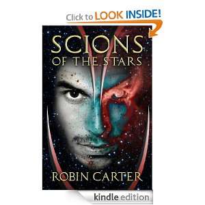 Scions of the Stars Robin Carter  Kindle Store