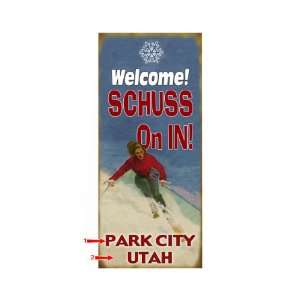  Welcome Schuss On In Sign