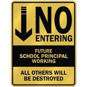   NO ENTERING FUTURE SCHOOL PRINCIPAL WORKING  PARKING 