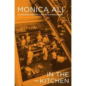    In the Kitchen A Novel (Hardcover) Monica Ali (Author) Books