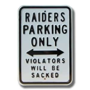  RAIDERS SACKED Parking Sign