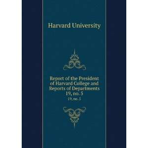 Report of the President of Harvard College and Reports of Departments 