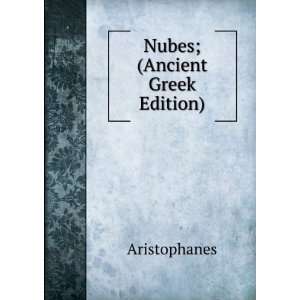  Nubes; (Ancient Greek Edition) Aristophanes Books
