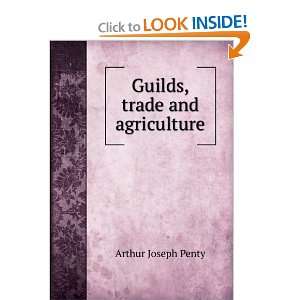  Guilds, trade and agriculture Arthur Joseph Penty Books