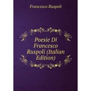   Di Francesco Ruspoli (Italian Edition) Francesco Ruspoli Books