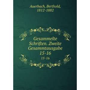   Gesammtausgabe. 15 16 Berthold, 1812 1882 Auerbach  Books