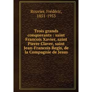   , de la Compagnie de Jesus FrÃ©dÃ©ric, 1851 1953 Rouvier Books