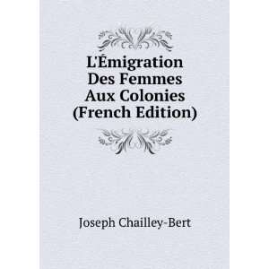   Des Femmes Aux Colonies (French Edition) Joseph Chailley Bert Books