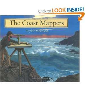  The Coast Mappers [Hardcover] Taylor Morrison Books