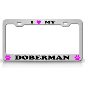  I LOVE MY DOBERMAN Dog Pet Animal High Quality STEEL /METAL Auto 