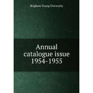    Annual catalogue issue. 1954 1955 Brigham Young University Books