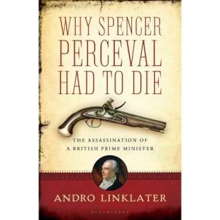   to Die The Assassination of a British Prime Minister Andro Linklater