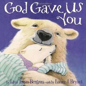  God Gave Us You [Hardcover] Lisa Tawn Bergren Books