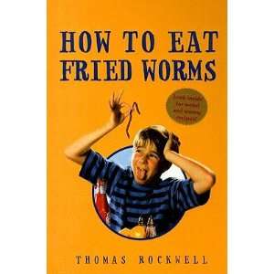  How to Eat Fried Worms   [HT EAT FRIED WORMS] [Prebound 