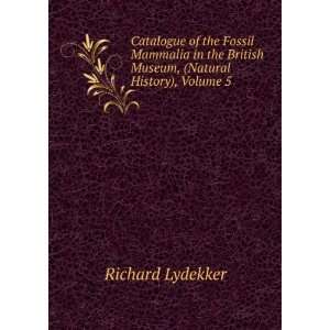   British Museum, (Natural History), Volume 5 Richard Lydekker Books
