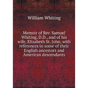  Memoir of Rev. Samuel Whiting, D.D., and of his wife 