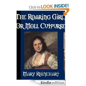 The Roaring Girl, or Moll Cutpurse Mary Roberts Rinehart  