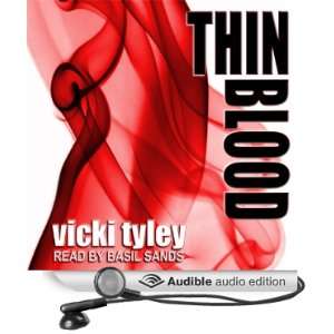    Thin Blood (Audible Audio Edition) Vicki Tyley, Basil Sands Books