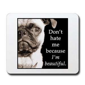  Dont Hate Me Pets Mousepad by 