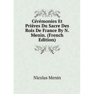   Des Rois De France By N. Menin. (French Edition) Nicolas Menin Books