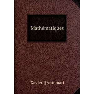  MathÃ©matiques Xavier.] [Antomari Books