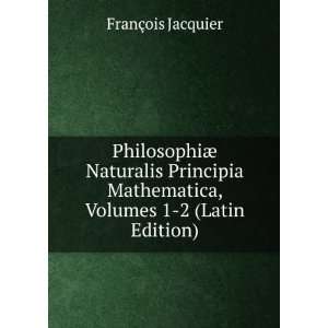   Mathematica, Volumes 1 2 (Latin Edition) FranÃ§ois Jacquier Books