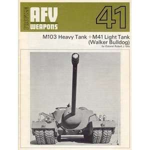  AFV Weapons Profile No. 41 M103 Heavy Tank + M41 Light 