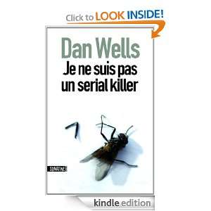 Je ne suis pas un serial killer (French Edition): Dan WELLS:  