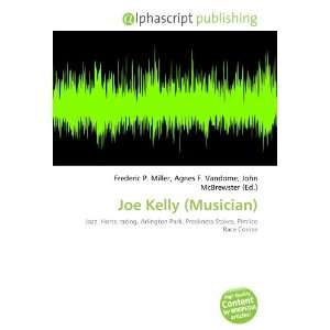  Joe Kelly (Musician) (9786132712820) Books