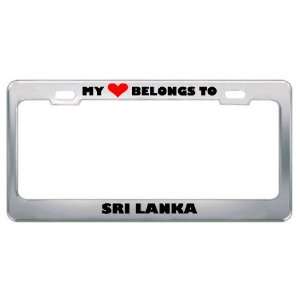 My Heart Belongs To Sri Lanka Country Flag Metal License Plate Frame 