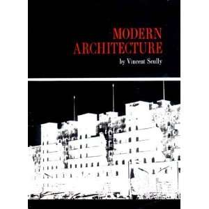  Modern Architecture [Paperback]: Vincent Scully: Books