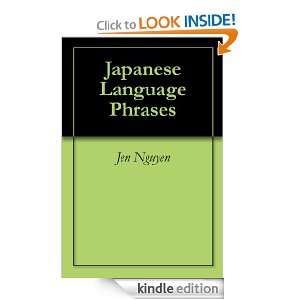 Japanese Language Phrases Jen Nguyen  Kindle Store