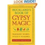 Bucklands Book of Gypsy Magic Travelers Stories, Spells & Healings 