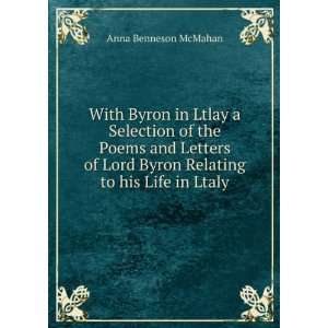 With Byron in Ltlay a Selection of the Poems and Letters of Lord Byron 