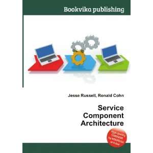  Service Component Architecture Ronald Cohn Jesse Russell 