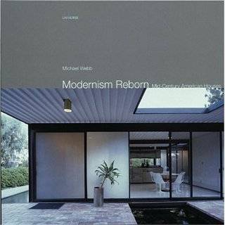 Modernism Reborn Mid Century American Houses by Michael Webb (Jul 20 