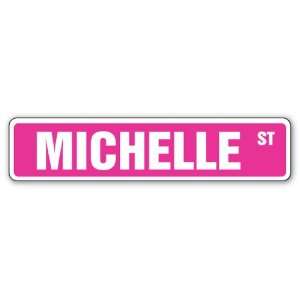  MICHELLE Street Sign Great Gift Idea 100s of names to 