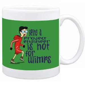  Being a Project Engineer is not for wimps Occupations Mug 