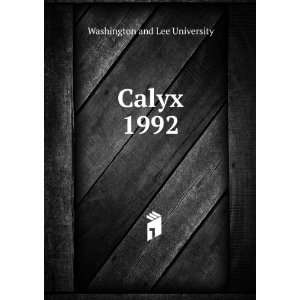  Calyx. 1992 Washington and Lee University Books